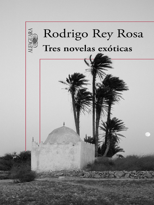 Title details for Tres novelas exóticas by Rodrigo Rey Rosa - Available